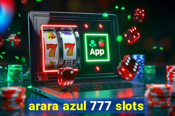 arara azul 777 slots